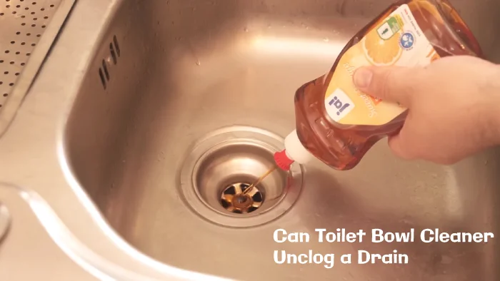 can toilet bowl cleaner unclog a drain