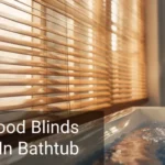 How to Clean Wood Blinds in Bathtub