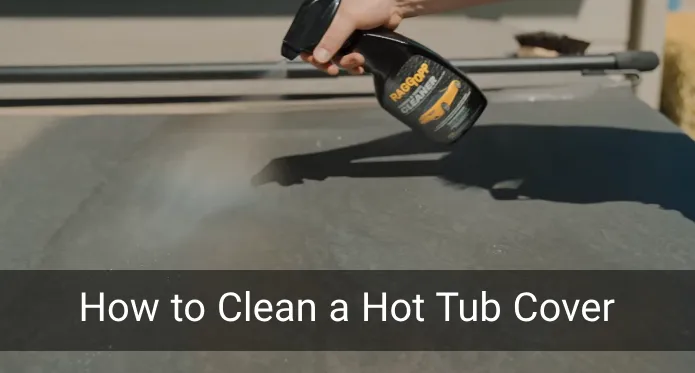 How to Clean a Hot Tub Cover