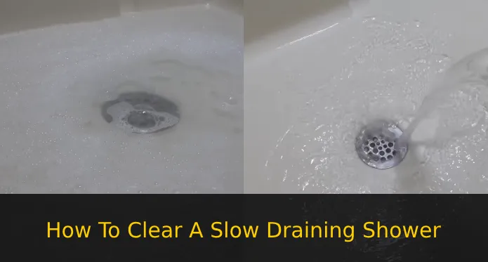 How To Clear A Slow Draining Shower: 4 Effective Methods to Try