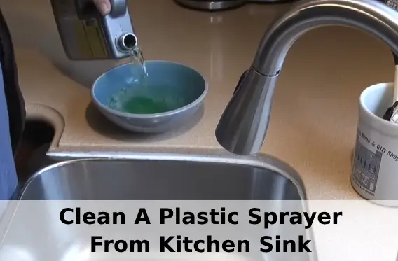 How to Clean a Plastic Sprayer From Kitchen Sink